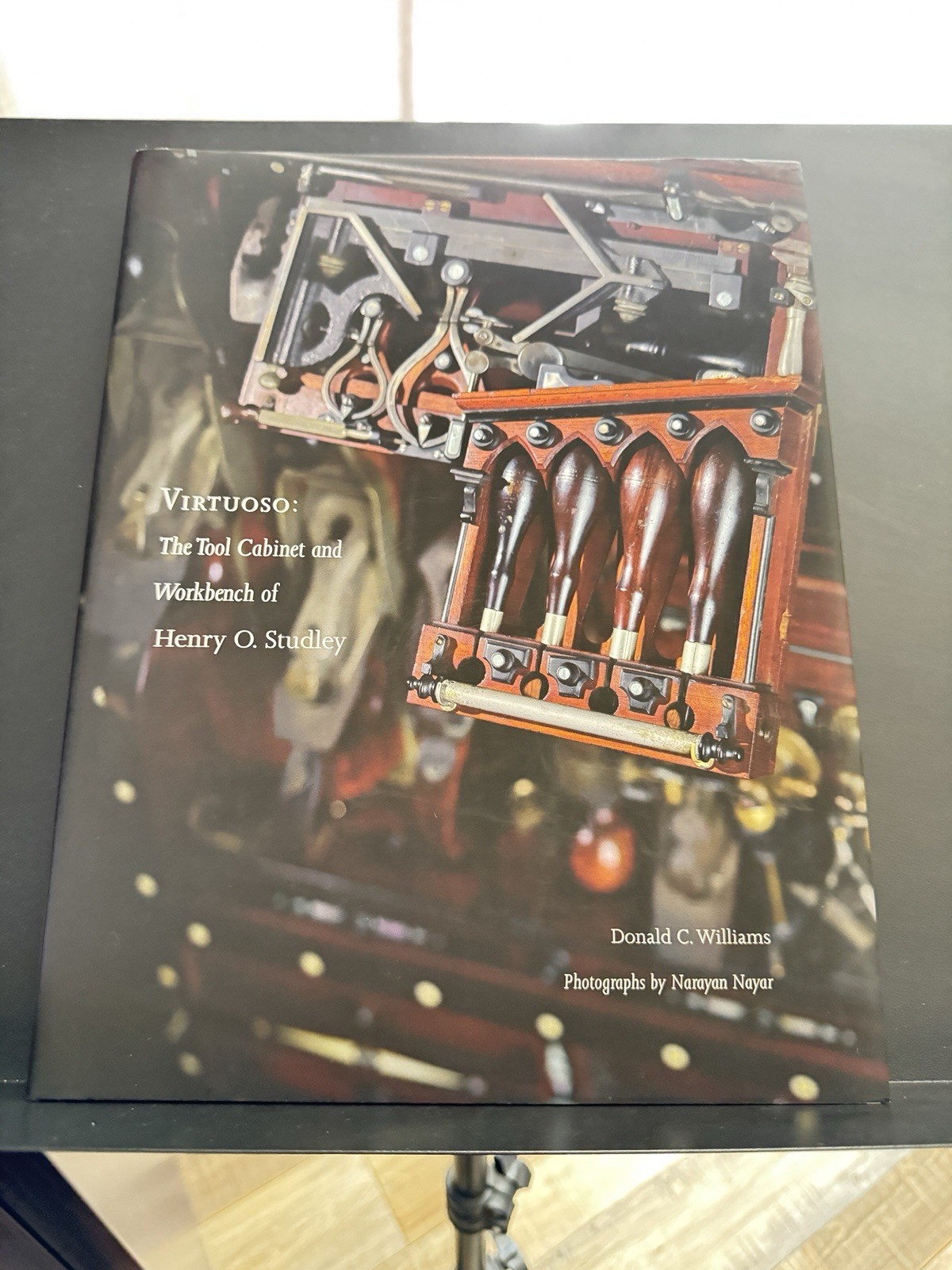Virtuoso: The Tool Cabinet and Workbench of Henry O. Studley HC/DJ 2nd Printing