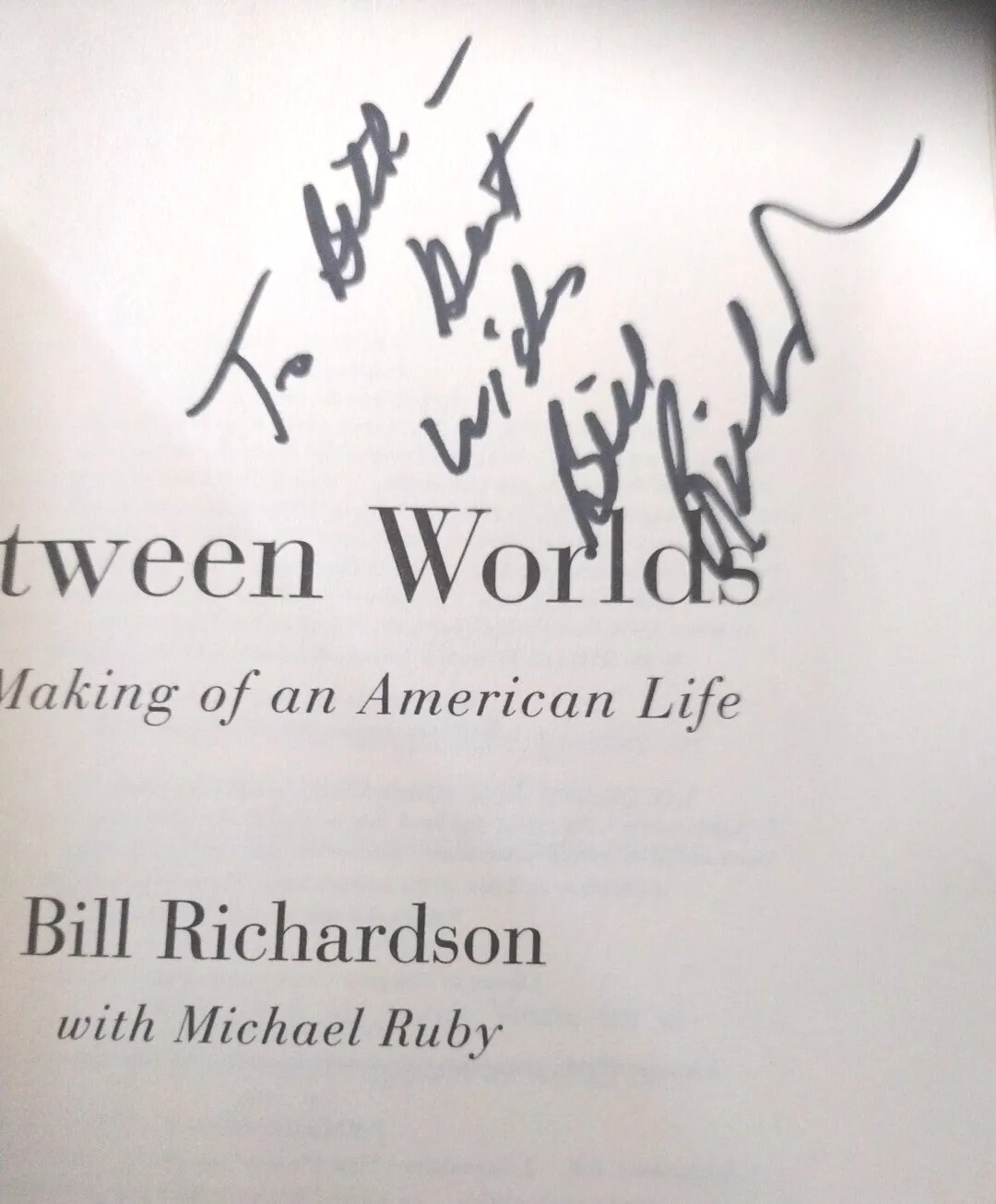 Bill Richardson NM BETWEEN WORLDS G. P. Putnam’s Sons NY 2005 SIGNED 1st Ed HB