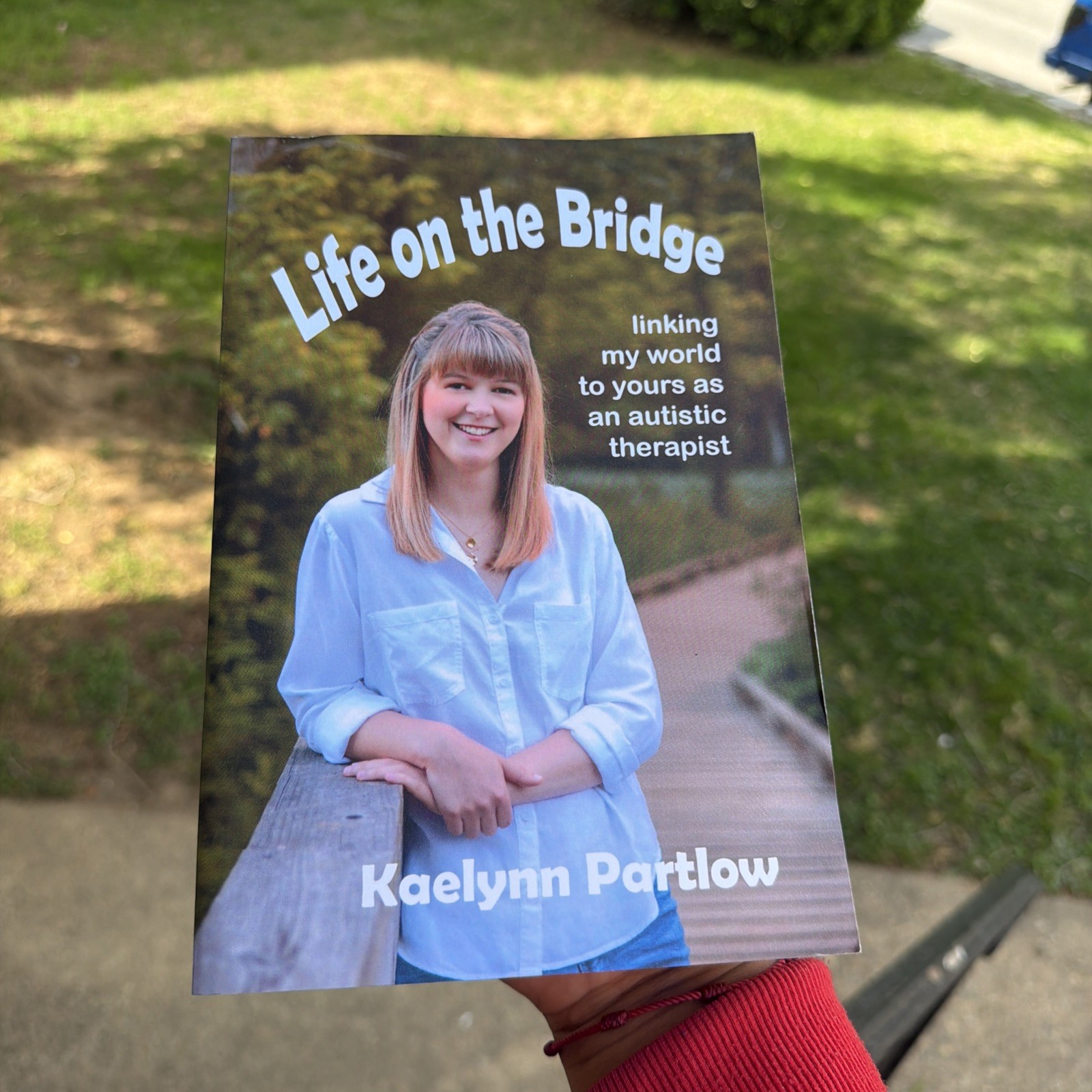Life on the Bridge: Linking My World To Yours As An Autistic Therapist, Partlow
