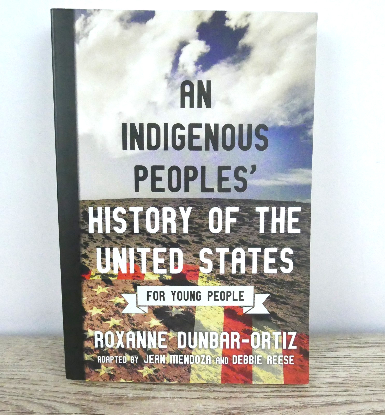 An Indigenous Peoples‘ History of the United States by Roxanne Dunbar-Ortiz