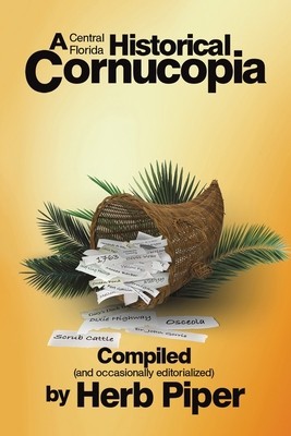 A Central Florida Historical Cornucopia by Piper, Herb