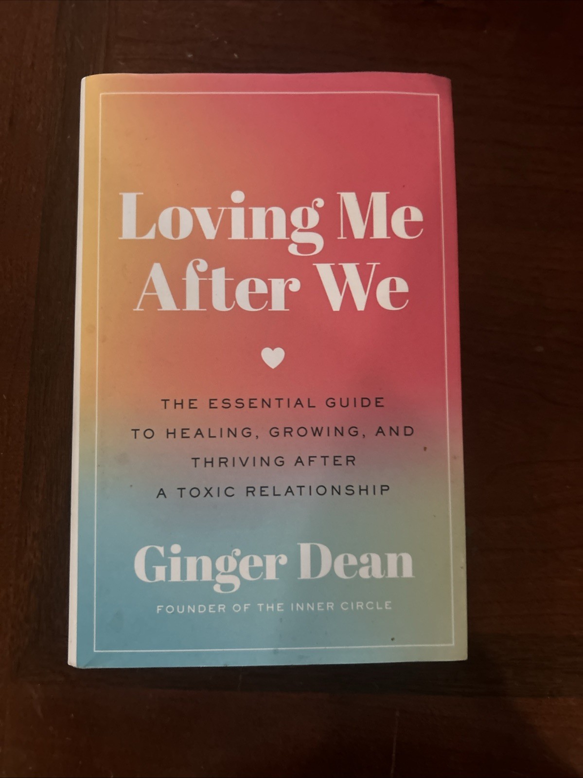 Loving Me After We: The Essential Guide to Healing, Growing and Thriving After a