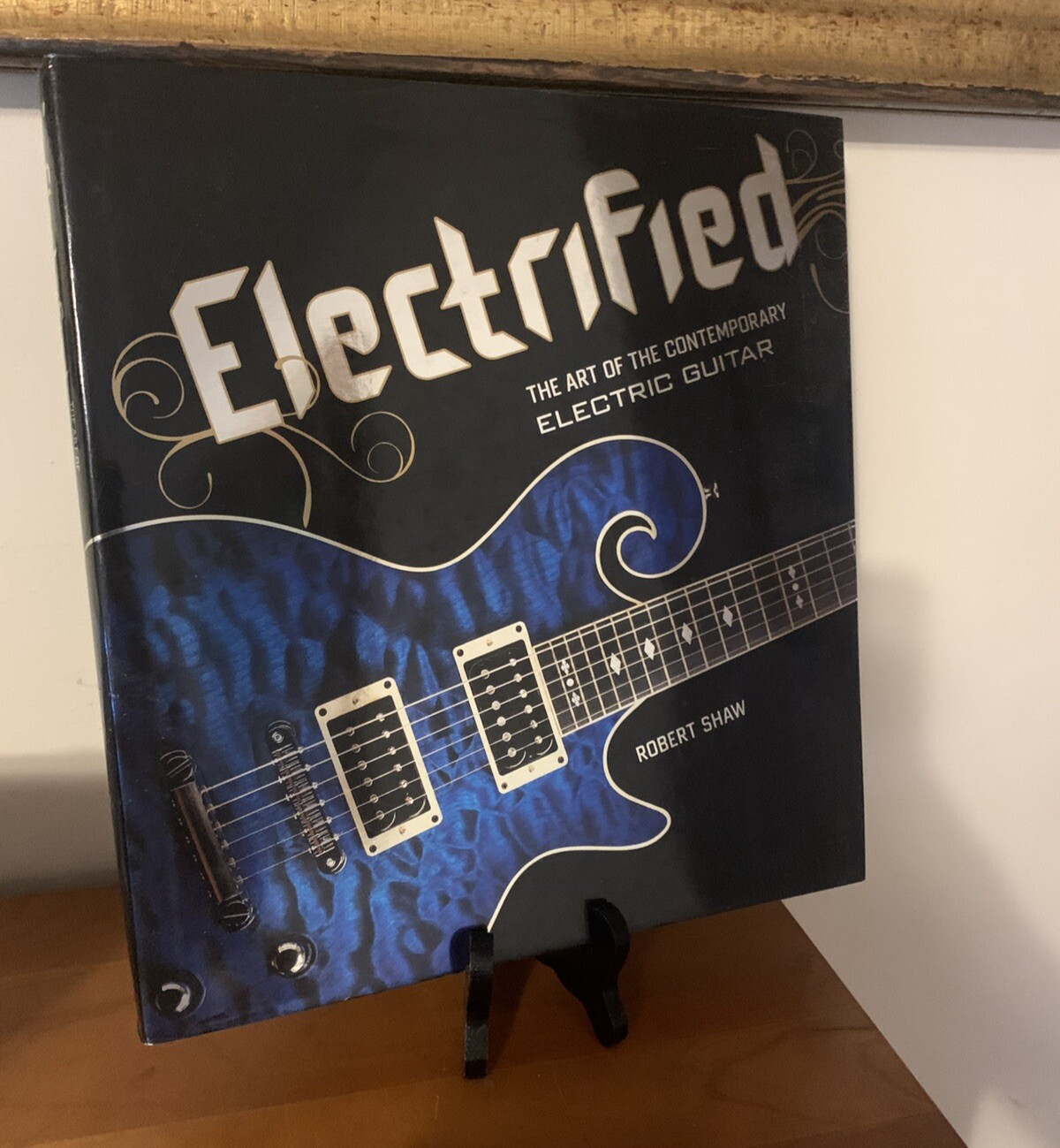 Electrified Art of Contemporary Electric Guitar – Robert Shaw – Hardcover
