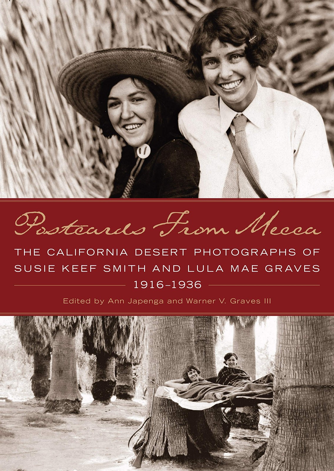 Postcards from Mecca. The California Desert Photographs of Susie Keef Smith an..