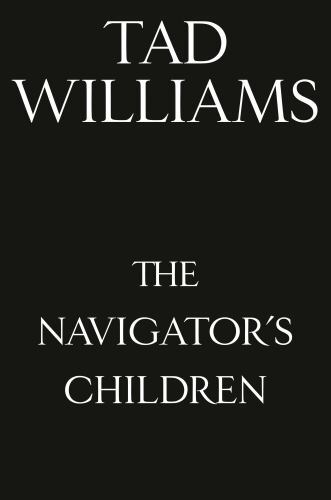 Navigator’s Children by Tad Williams (2024, Hardcover) VERY GOOD AZ