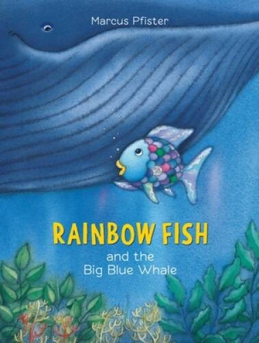 Rainbow Fish and the Big Blue Whale – Hardcover By Marcus Pfister – GOOD