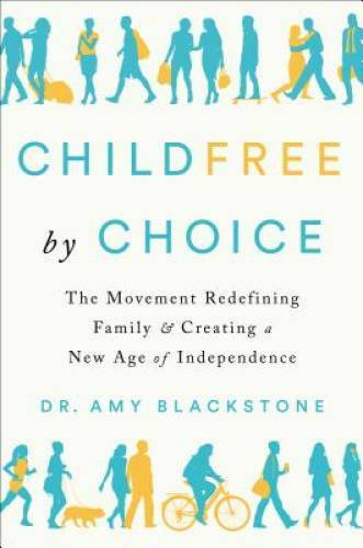 Childfree by Choice: The Movement Redefining Family and Creating a New Ag – GOOD