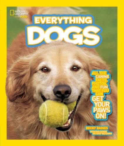 National Geographic Kids Everything Dogs: All the Canine Facts, Phot – VERY GOOD