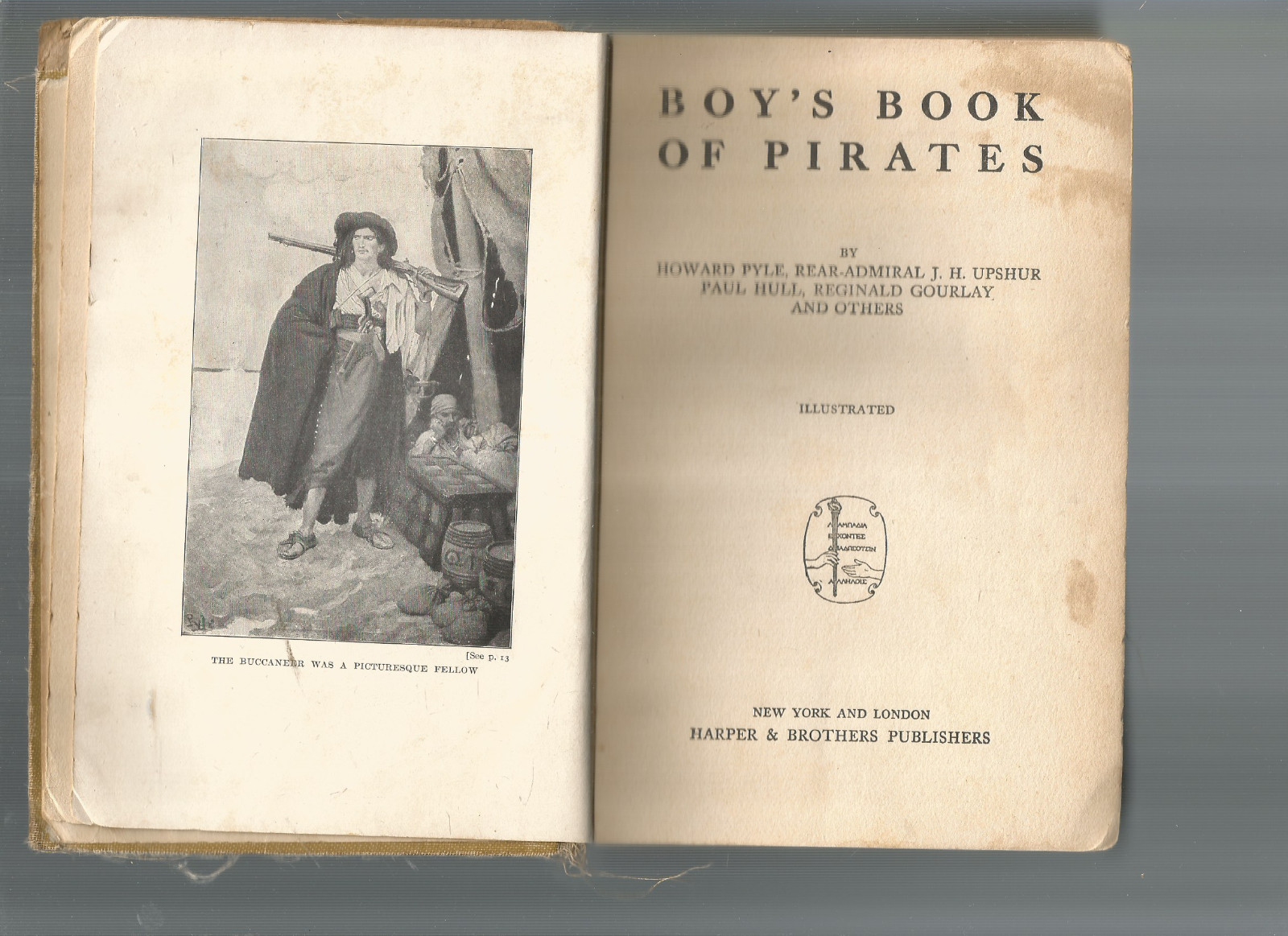 BOYS BOOK OF PIRATES – HC -1908 -HOWARD PYLE+REAR ADMIRAL J.H.UPSHUR +PAUL HULL