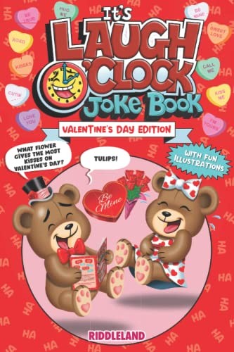 IT’S LAUGH O’CLOCK JOKE BOOK: VALENTINE’S DAY EDITION: FOR By Riddleland *NEW*