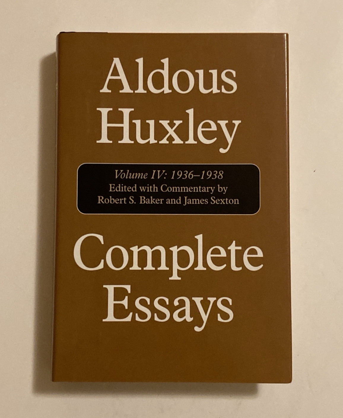 Complete Essays: Aldous Huxley, 1936-1938, Volume IV; 2001 Hardcover, NF / NF