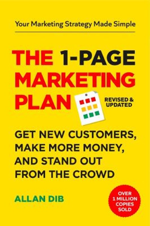 The 1-Page Marketing Plan : Get New Customers, Make More Money, a