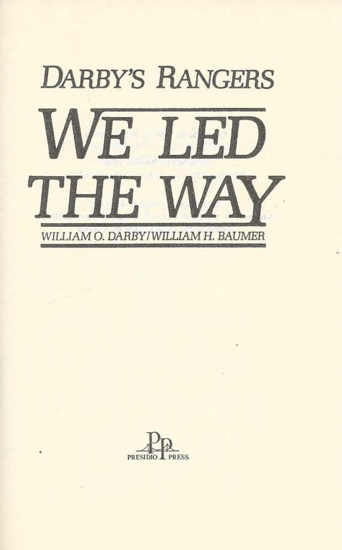 DARBY’S RANGERS: WE LED THE WAY by Colonel William Darby (1980 HC/DJ)