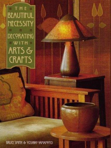 The Beautiful Necessity: Decorating With – hardcover, Bruce Smith, 9780879057787