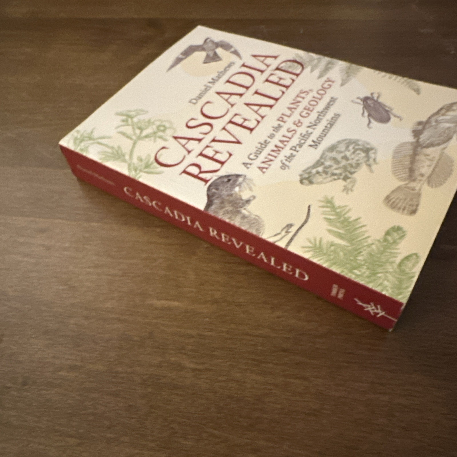 Cascadia Revealed: A Guide to the Plants, Animals, and Geology GOOD