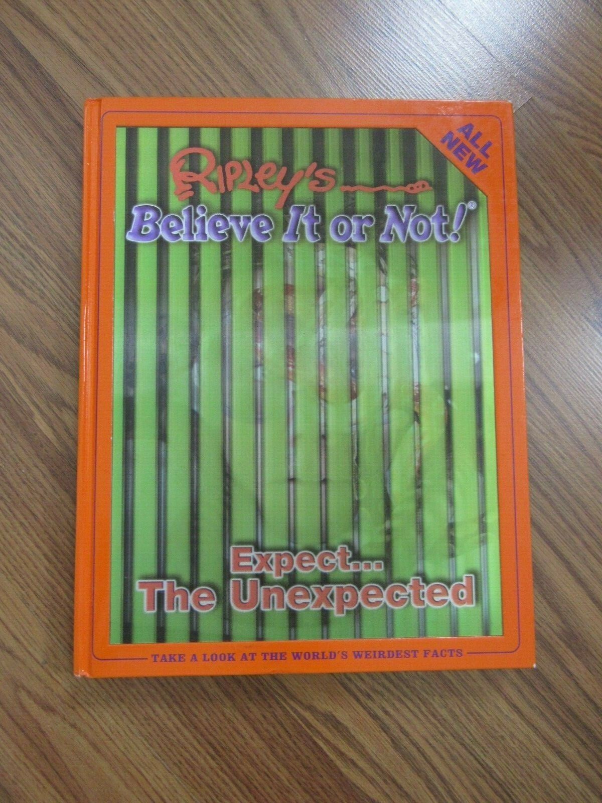 Annual Ser.: Expect… : The Unexpected by Geoff Tibballs, Ripley’s Believe It o