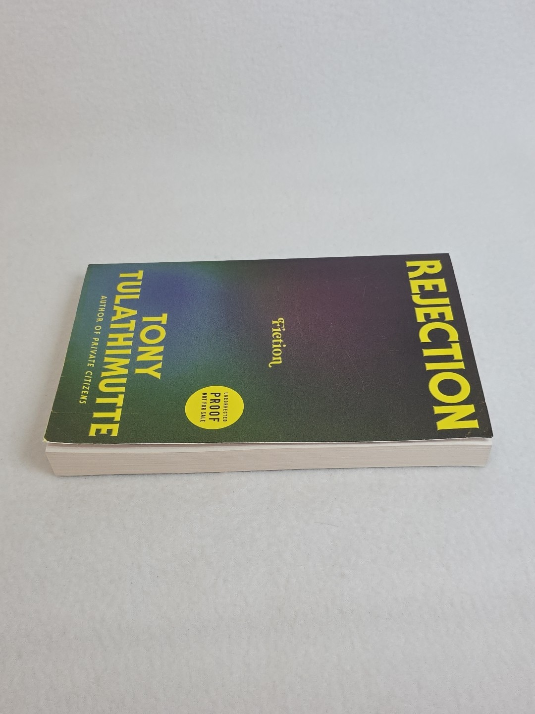 🟥 Tony Tulathimutte Rejection Uncorrected ARC 1st Edition Paperback 2024