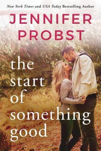 The Start of Something Good (Stay) – Paperback By Probst, Jennifer – GOOD