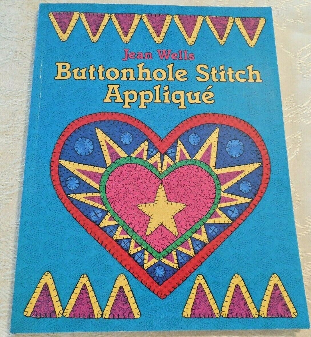 NEW! Buttonhole Stitch Applique by Jean Wells w Templates/Patterns