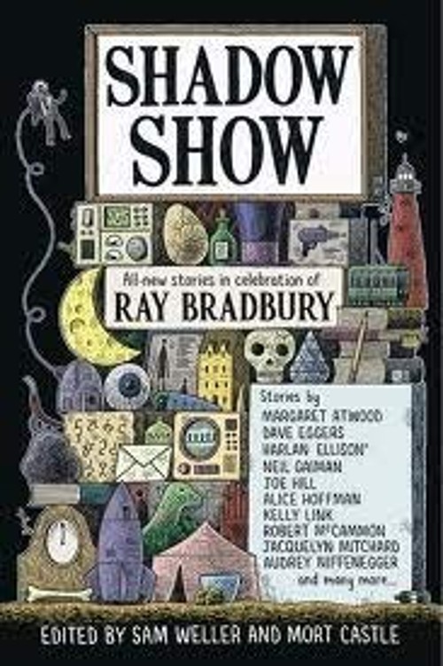 Shadow Show New Stories in Celebration of Ray Bradbury