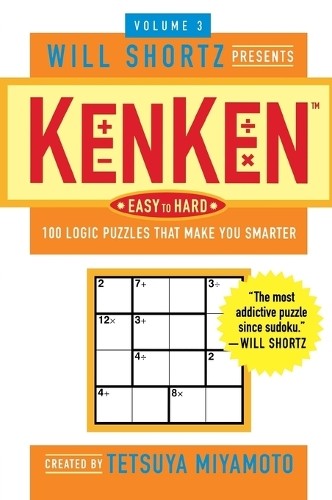 Tetsuya Miyamoto Will Shortz Presents Kenken Easy to Hard Volume 3 (Paperback)