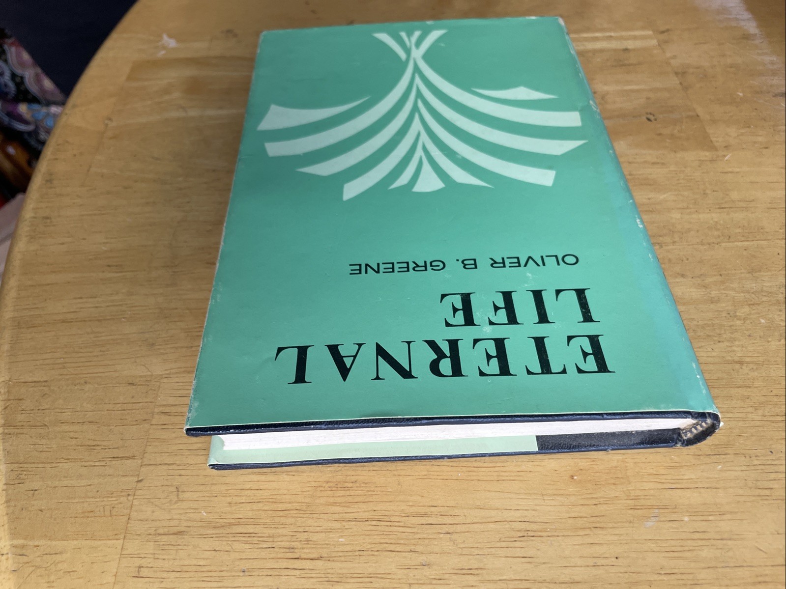 ETERNAL LIFE – FIRST EDITION 1967 – OLIVER B. GREENE