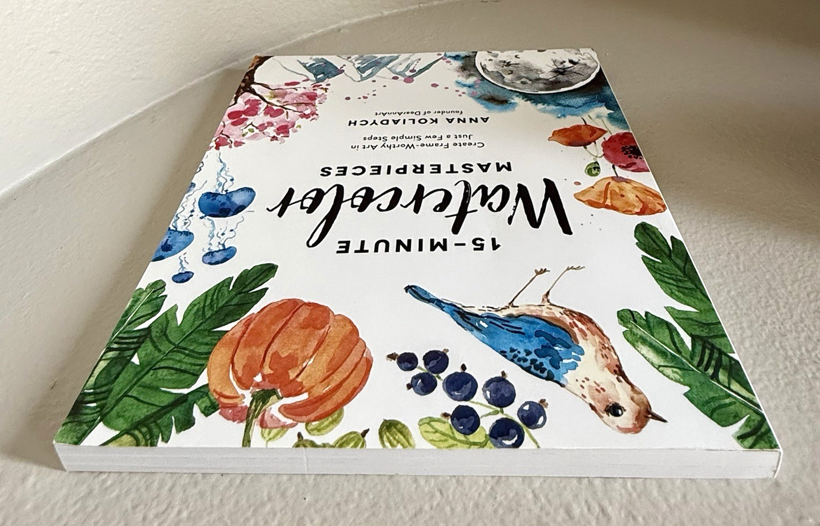 15-Minute Watercolor Masterpieces Create Frame-Worthy Art Book by Anna Koliadych