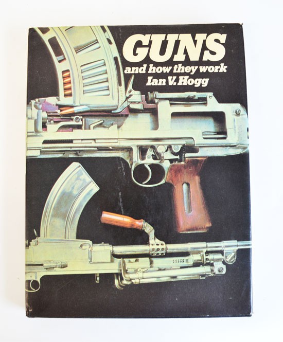 Guns and How They Work by; Ian V. Hogg (7798)