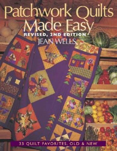 Patchwork Quilts Made Easy: 33 Quilt Favorites, Old and New – Paperback – GOOD