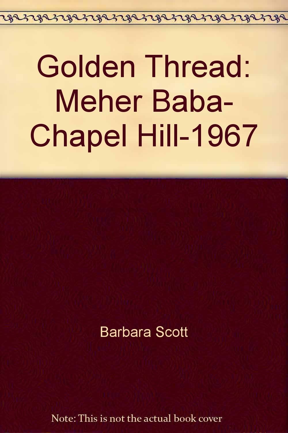 Golden Thread: Meher Baba- Chapel Hill-1967