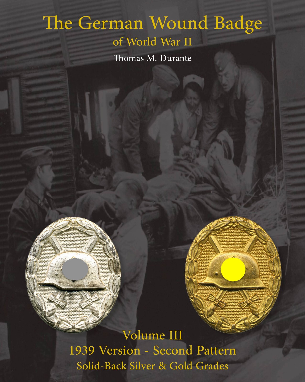 The German Wound Badge of World War II Thomas Durante G2U