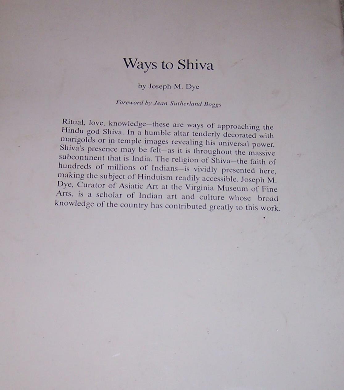 Ways to Shiva: Life and Ritual in Hindu India Joseph M. Dye pb