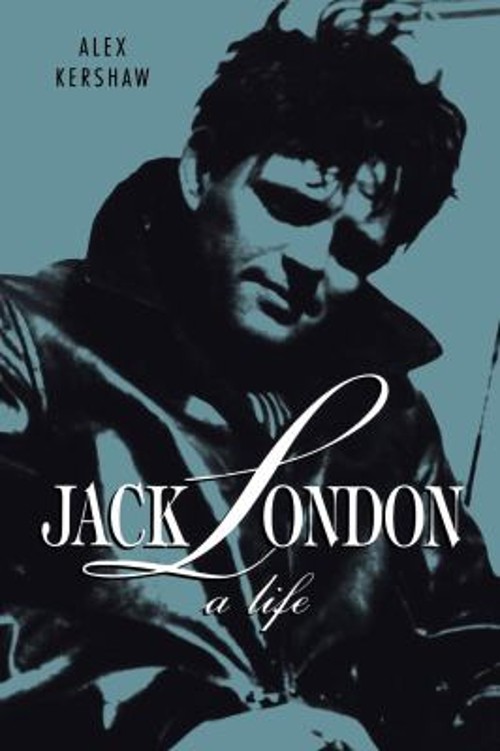 Jack London : A Life Paperback Alex Kershaw