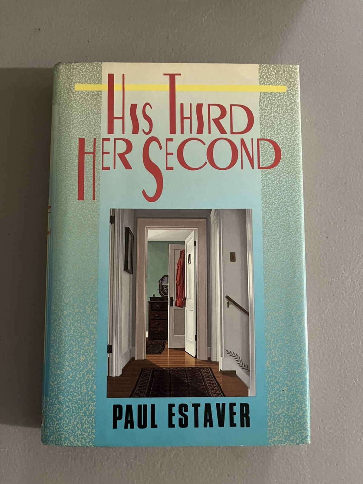 His Third, Her Second : a Novel Paul Estaver 1989 First Edition Hardcover
