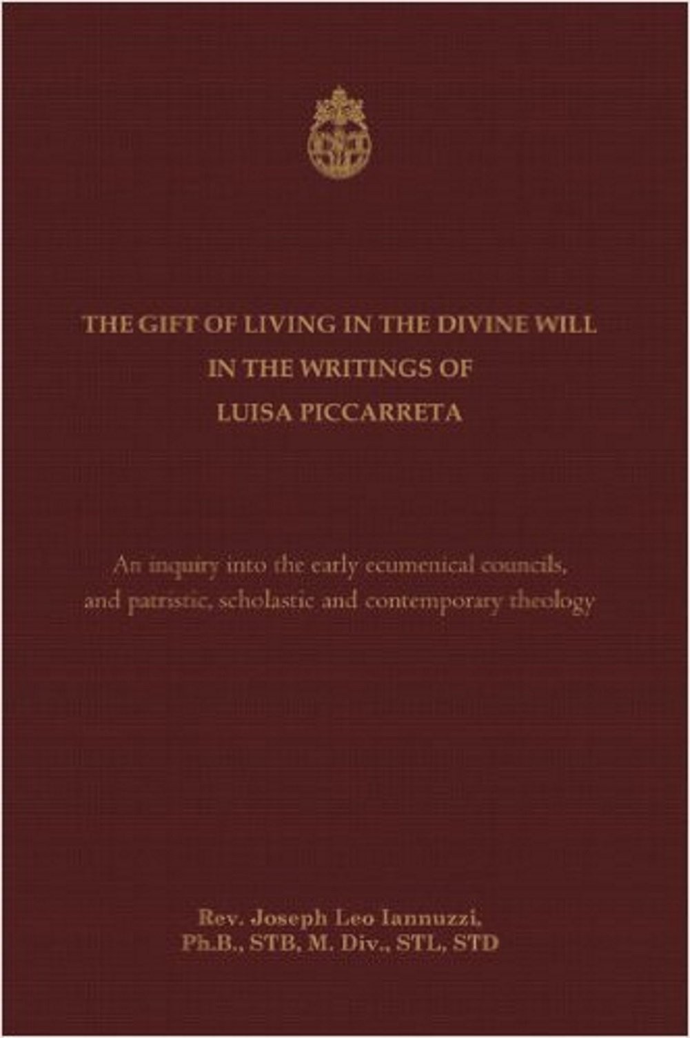 The Gift of Living in the Divine Will in the Writings of Luisa Piccarreta: A…