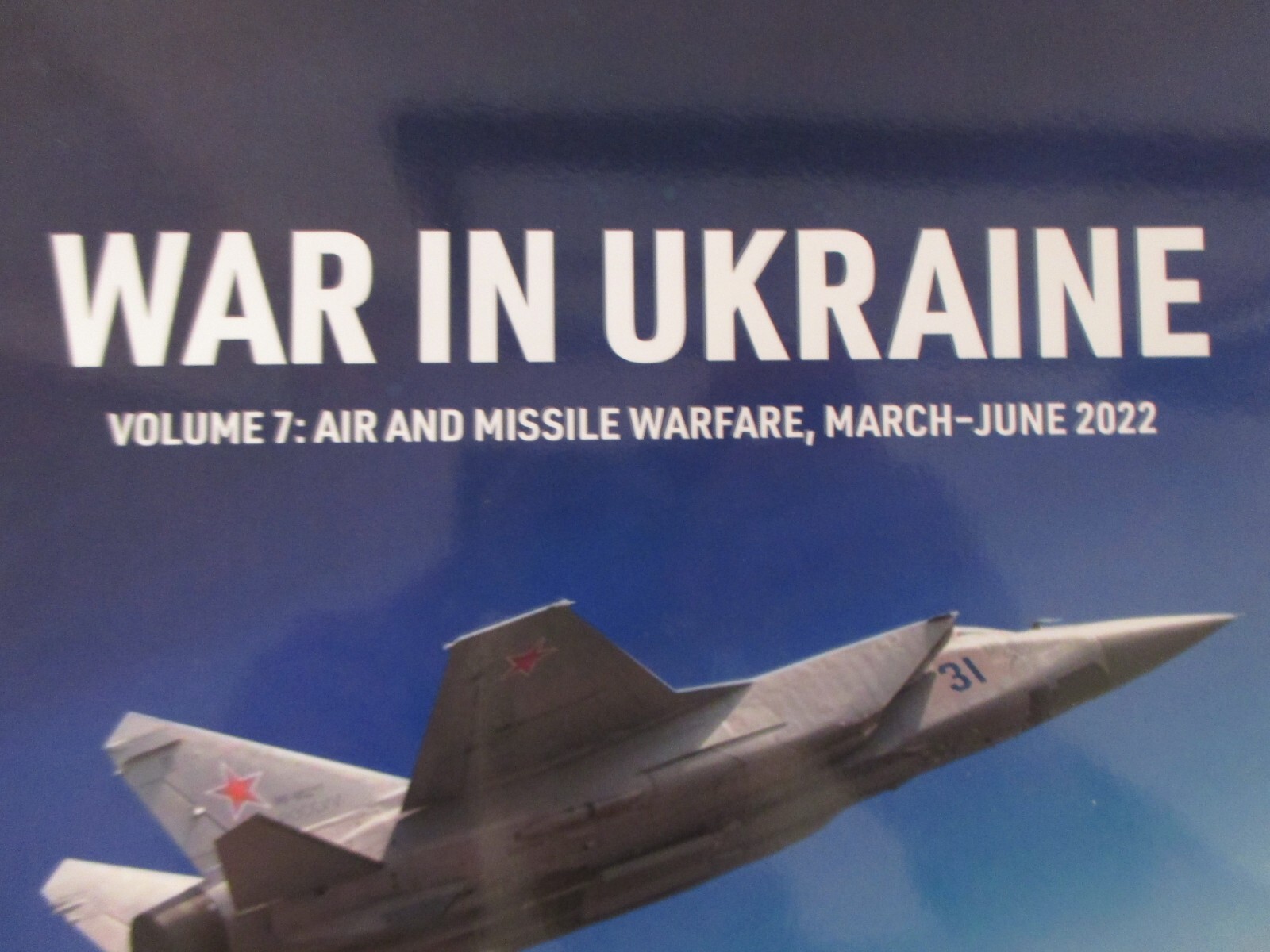 War in Ukraine – Volume 7 : Air and Missile Warfare, March-June 2022 Europe 43