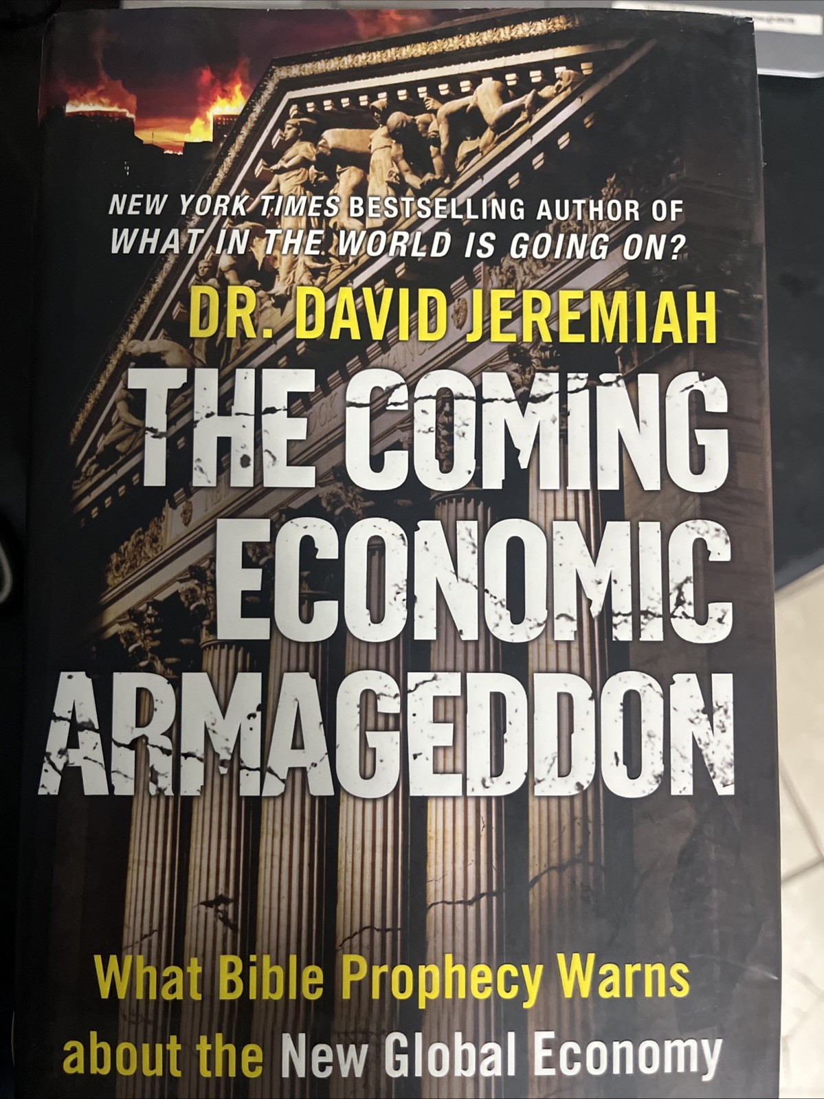 Coming Economic Armageddon : What Bible Prophecy Warns about the New Global…