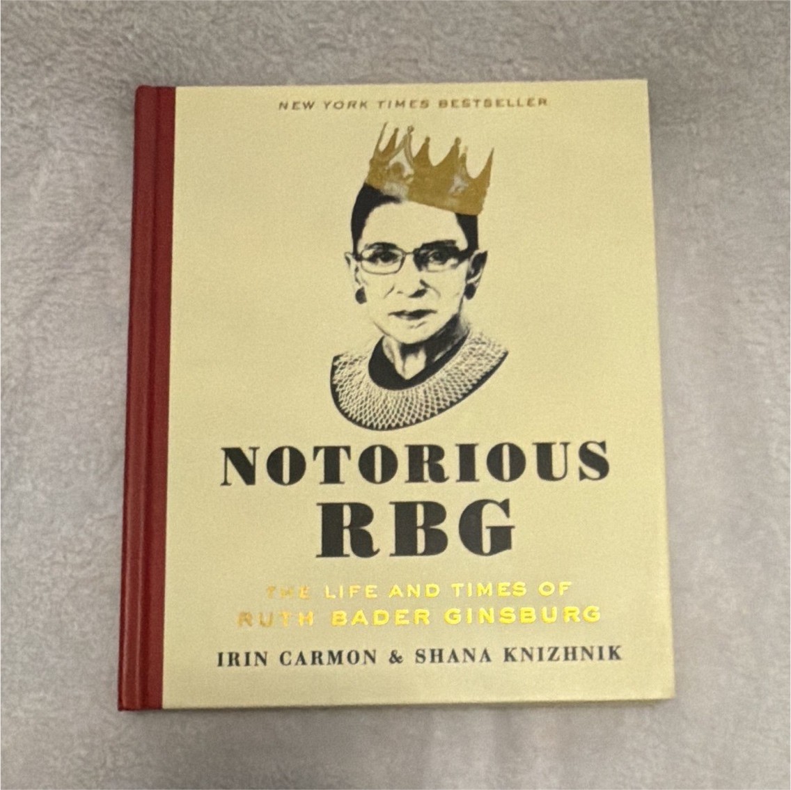 Notorious RBG: Ruth Bader Ginsburg Biography Hardcover Irin Carmon Dey St.