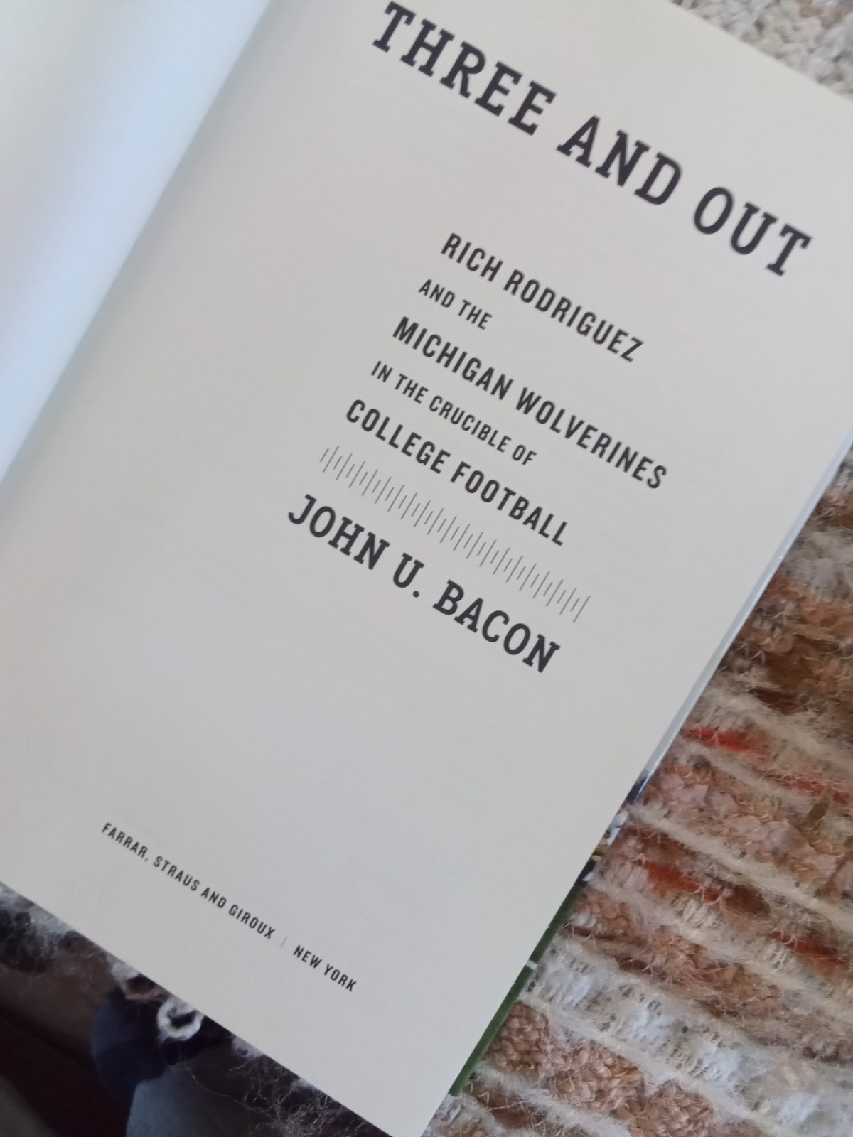 Three and Out: Rich Rodriguez and the Michigan Wolverines… by John U. Bacon