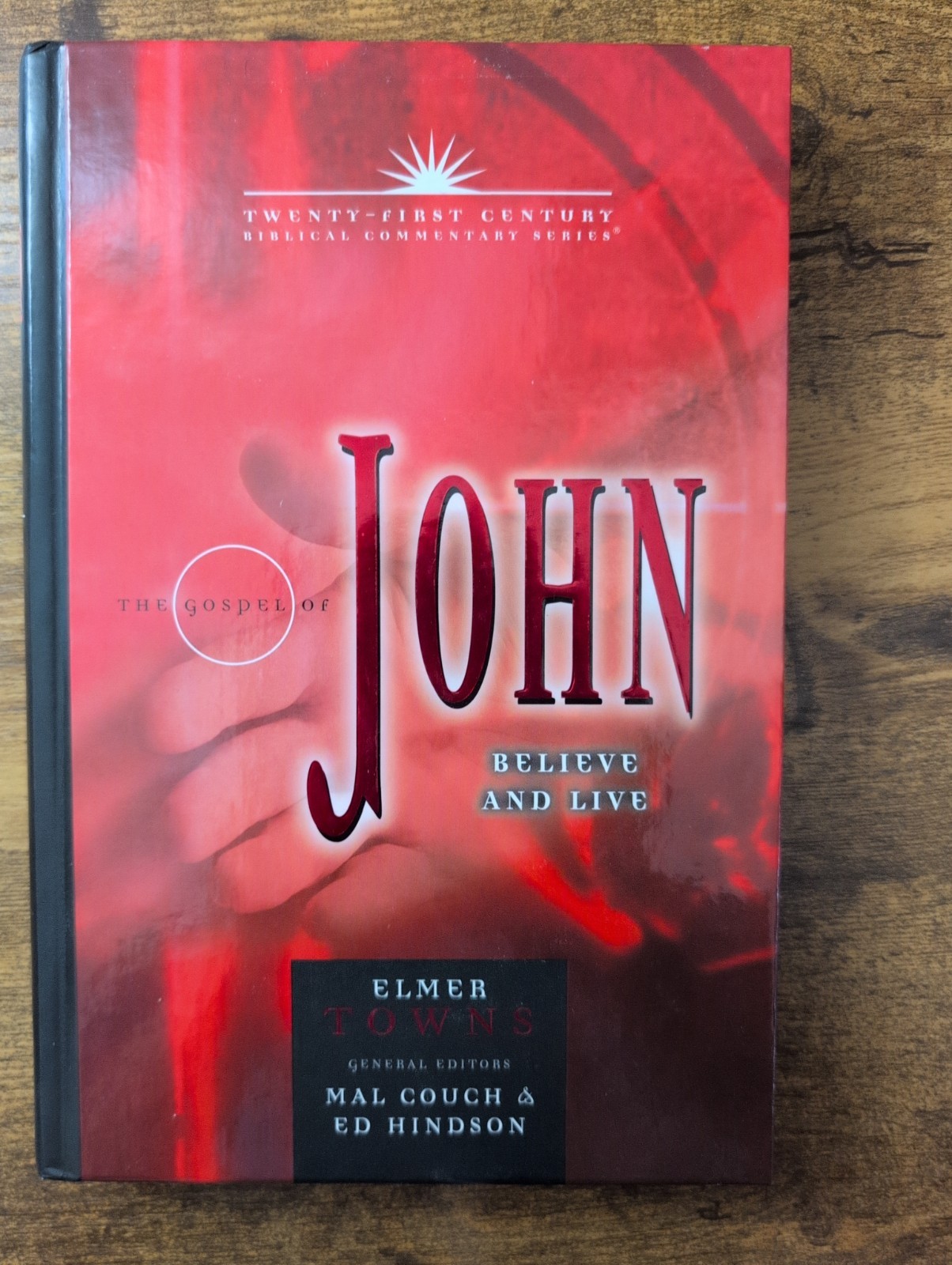 Gospel of John : Believe and Live by Elmer L. Towns (2002, Hardcover)