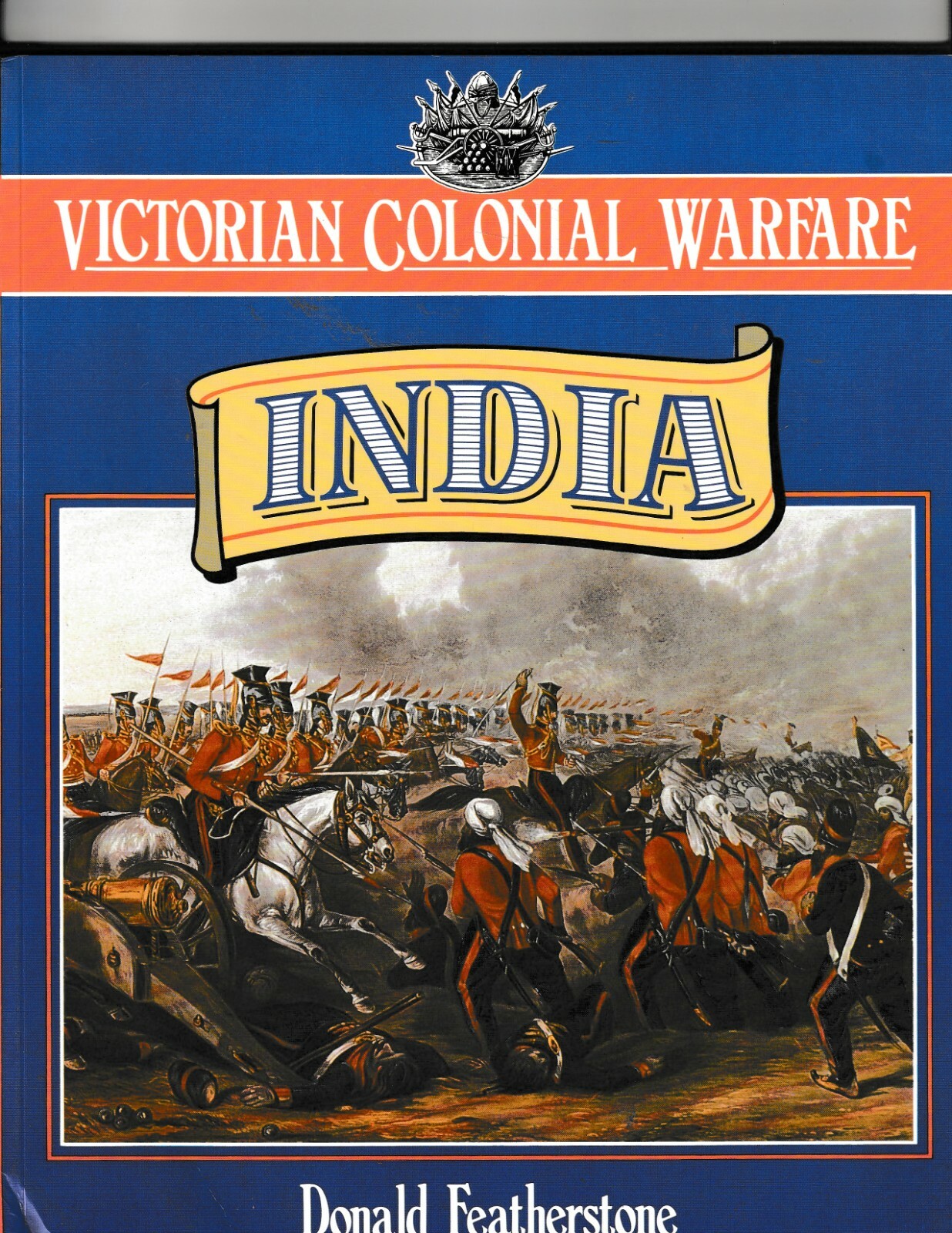 2 Books: Victorian Colonial Warfare, Africa & India, Donald Featherstone 1993