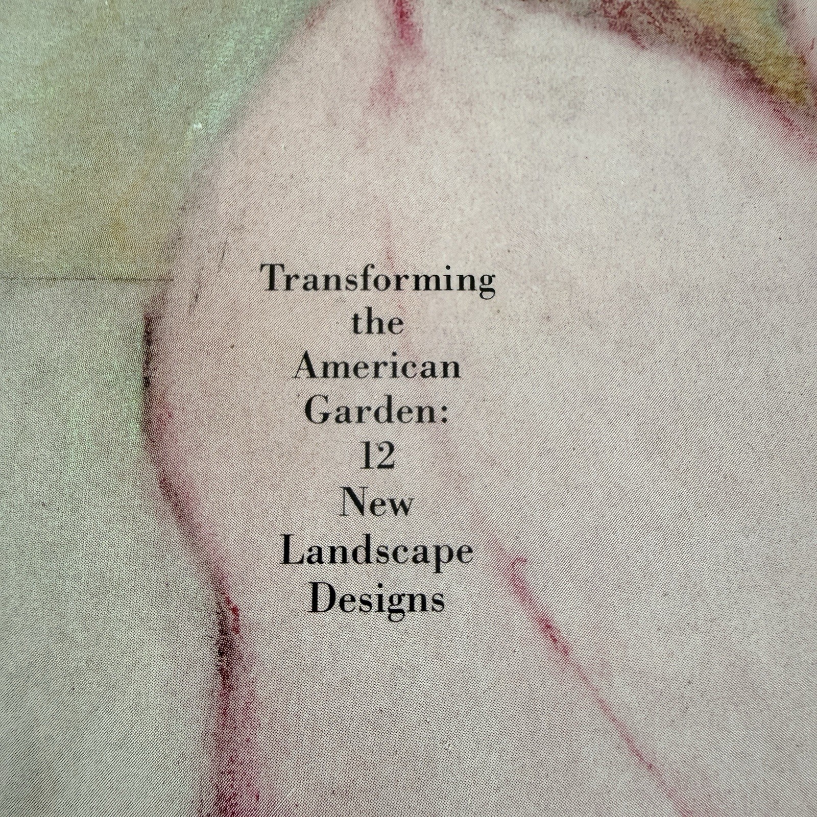 Transforming the American Garden: 12 New Landscape Designs Harvard PB 55 Pages
