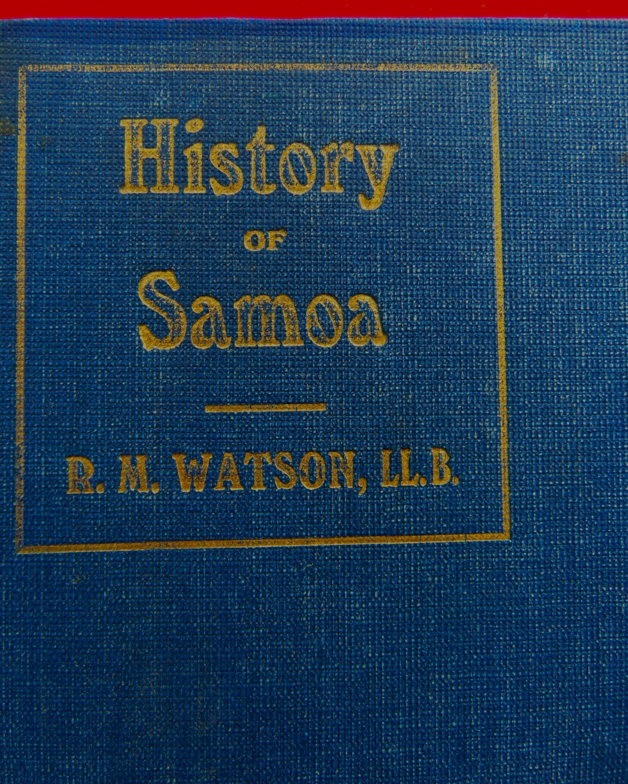 RARE ANTIQUE ORIGINAL 1918 BOOK „HISTORY OF SAMOA“ ~ BY R.M. WATSON, L.L.B.
