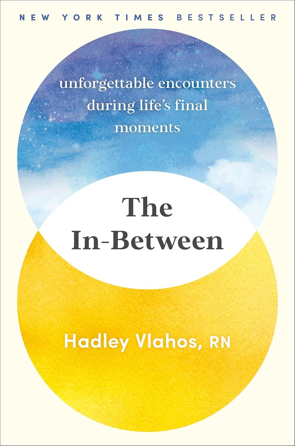 The In-Between: Unforgettable Encounters During Life’s Final Moments by Vlahos