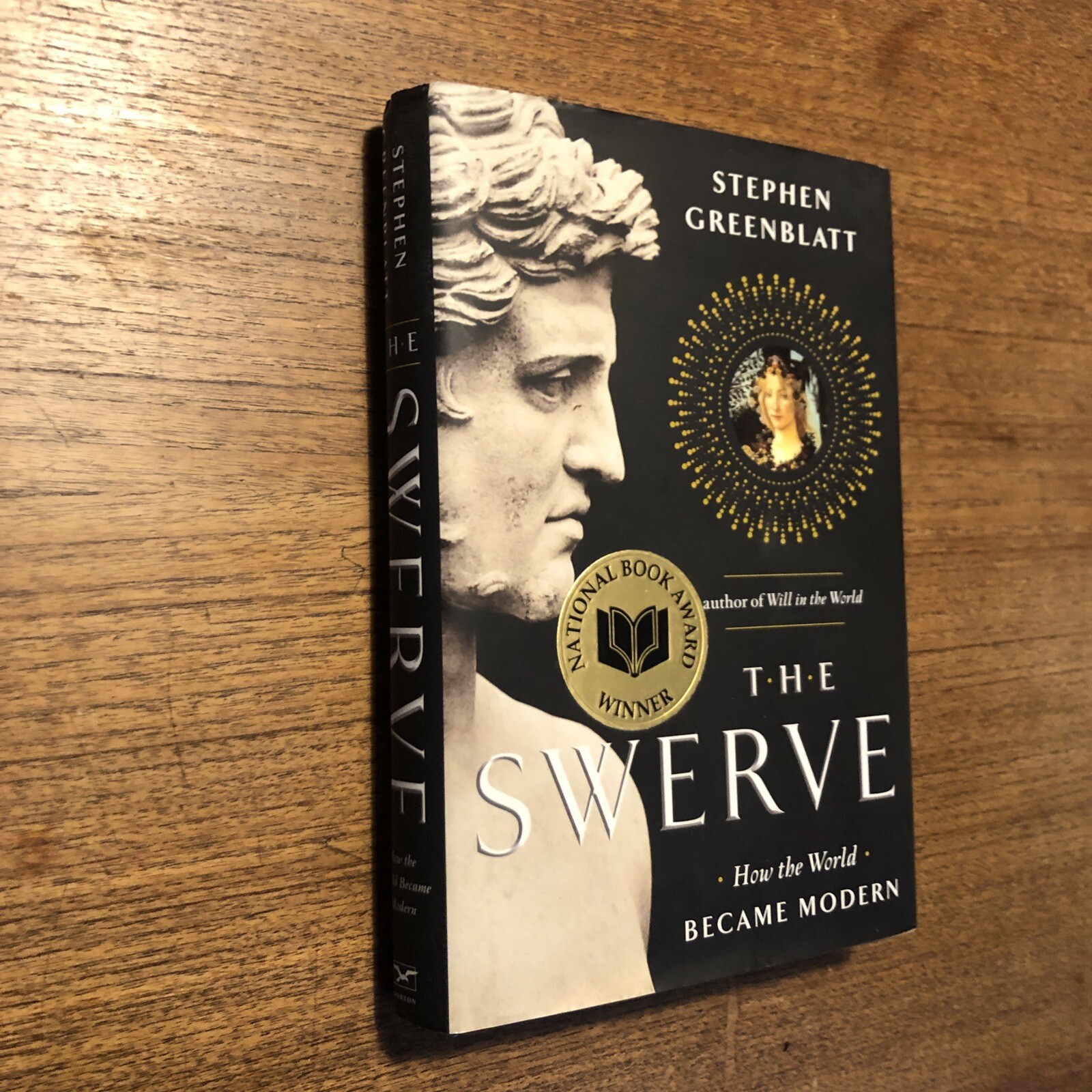 The Swerve : How the World Became Modern by Stephen Greenblatt (2011 First Ed.)