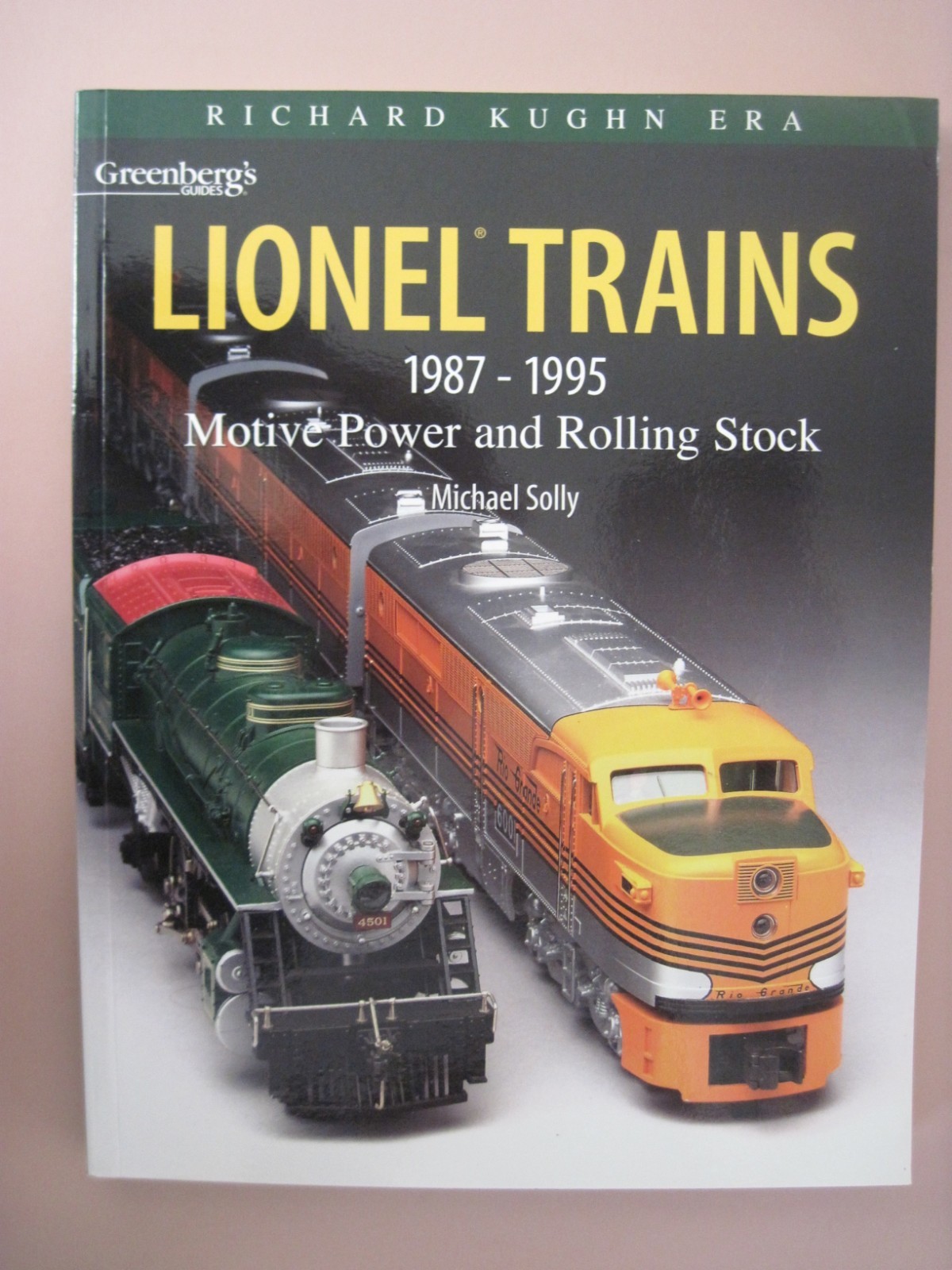 Greenberg’s Guide to Lionel Trains 1987-1995: Motive Power and Rolling Stock :