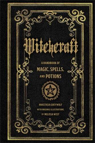 Witchcraft: A Handbook of Magic Spells and Potions by Anastasia Greywolf: Used