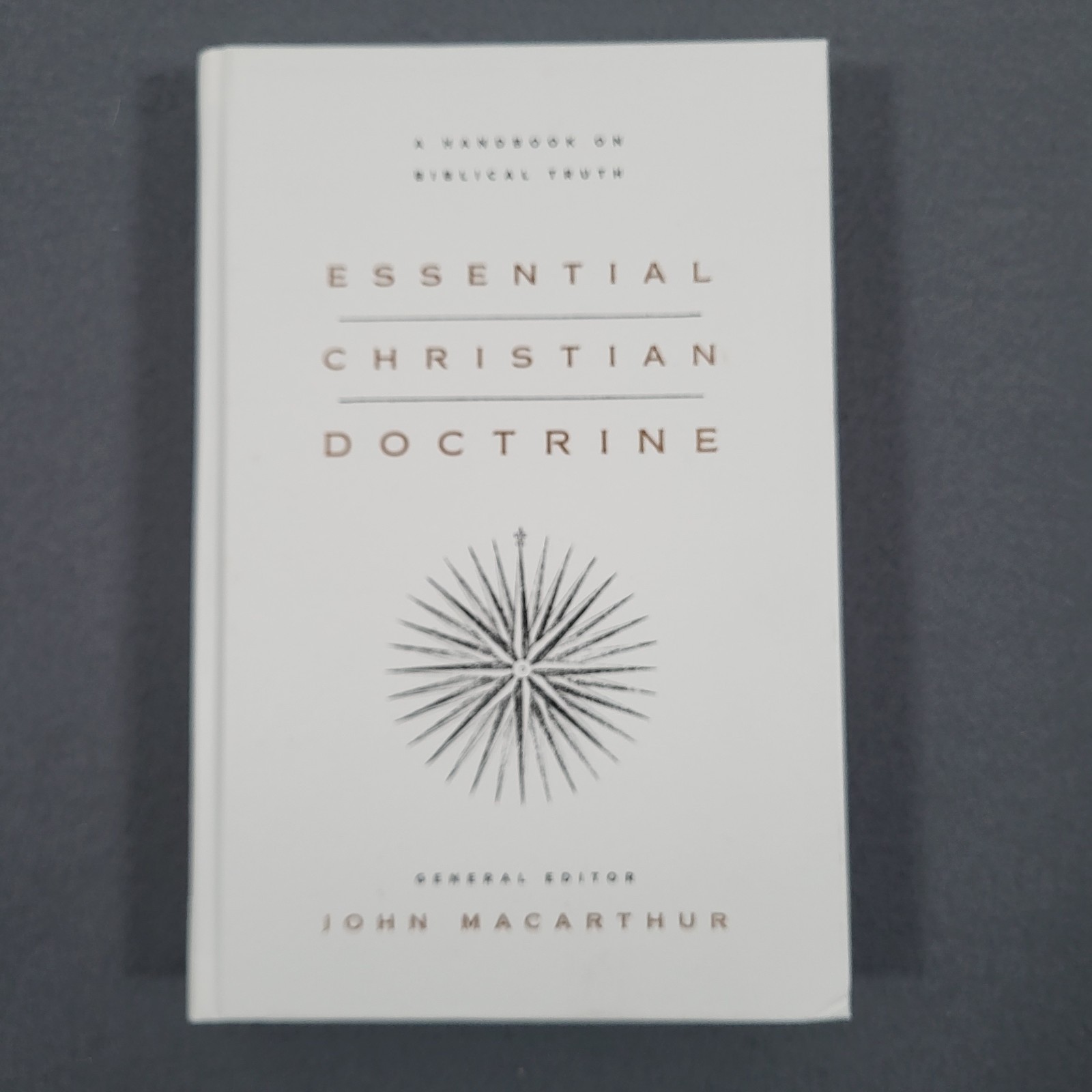 Essential Christian Doctrine John MacArthur Hardcover Handbook Biblical Truth