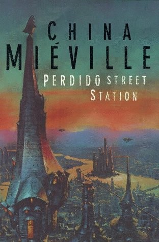 PERDIDO STREET STATION By China Mieville – Hardcover *Excellent Condition*