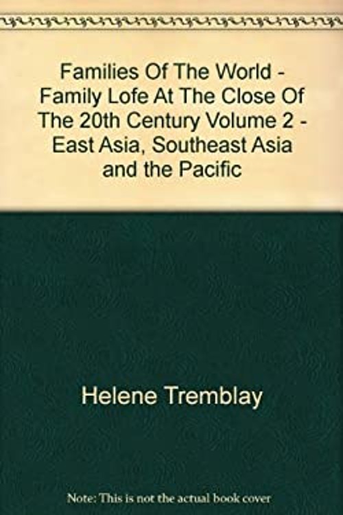 FAMILIES OF THE WORLD: : VOLUME 2: EAST ASIA, SOUTHEAST ASIA, A